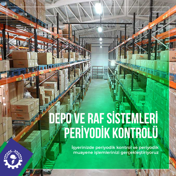 Depo ve Raf Sistemleri Periyodik Kontrolü