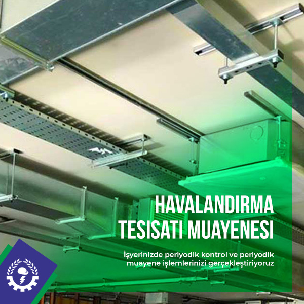 Havalandırma Tesisatı Muayenesi