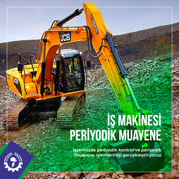 İş Makinesi Periyodik Muayene