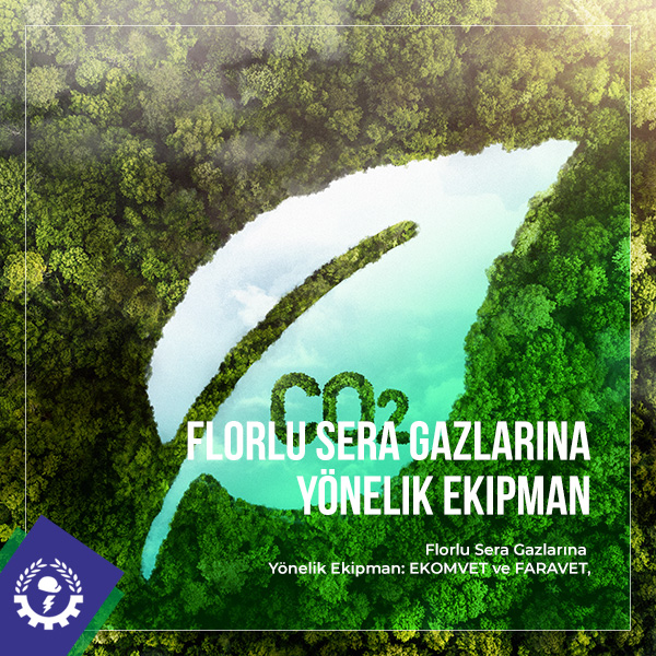 Florlu Sera Gazlarına Yönelik Ekipman: EKOMVET ve FARAVET