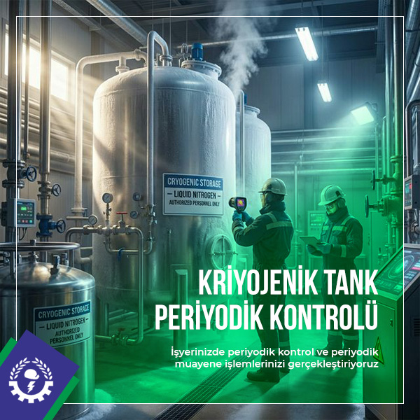 Kriyojenik Tank Periyodik Kontrolü
